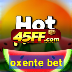 oxente bet